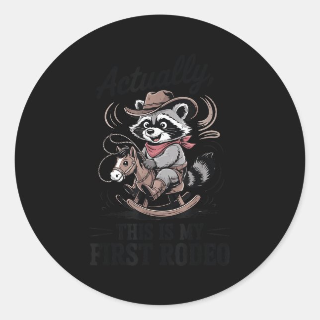 Toddler Actually This Is My First Rodeo Racoon Co Classic Round Sticker (Front)