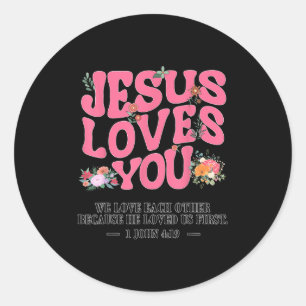 Toddler Jesus Loves You I Nk Christian God Sister Classic Round Sticker