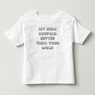 Toddler - My mum coupons better than your mum! T-Shirt