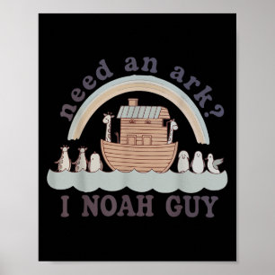 Toddler Need An Ark I A Noah Guy Funny Christian K Poster