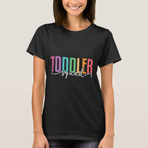 Toddler Squad - Student Daycare Teacher Childcare T-Shirt