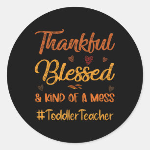 Toddler Teacher Thankful Blessed Thanksgiving fall Classic Round Sticker