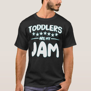 Toddlers Are My Jam Daycare Provider Childcare Tea T-Shirt