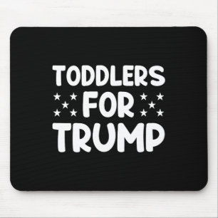 Toddlers For Trump Us President Election Trump 202 Mouse Mat