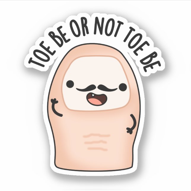 Toe Be Or Not Toe Be Funny Shakespeare Toe Pun  (Front)