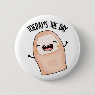 Toe-day's The Day Funny Toe Pun 6 Cm Round Badge