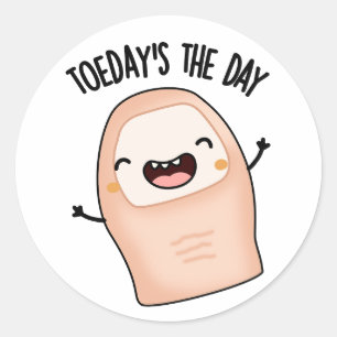 Toe-day's The Day Funny Toe Pun  Classic Round Sticker