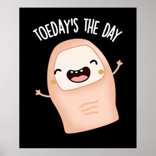 Toe-day's The Day Funny Toe Pun Dark BG Poster
