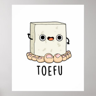 Toe-fu Funny Tofu Pun  Poster