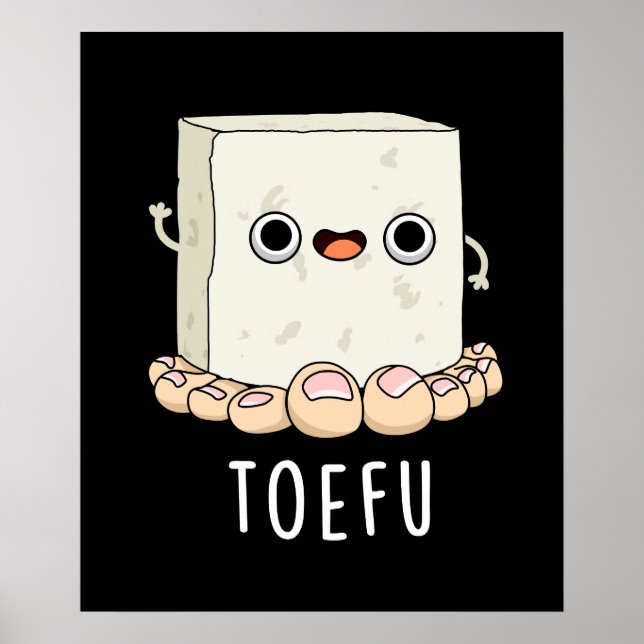 Toe-fu Funny Tofu Toe Pun  Poster (Front)