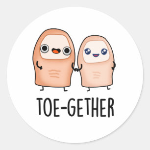 Toe-gether Funny BIg Toe Pun  Classic Round Sticker