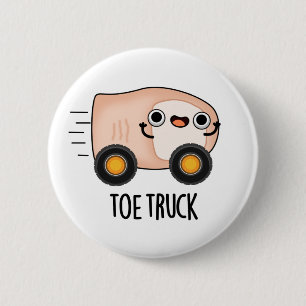 Toe Truck Funny Anatomy Body Parts Pun 6 Cm Round Badge