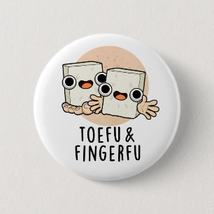 Toefu Fingerfu Funny Food Tofu Pun 6 Cm Round Badge