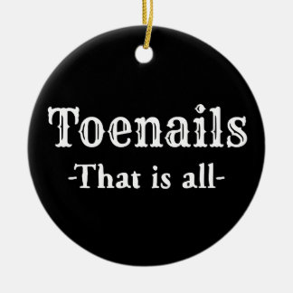 Toenails That Is All Funny Feet Toes Ceramic Tree Decoration