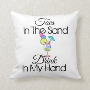 Toes In The Sand, Drink In My Hand Cushion
