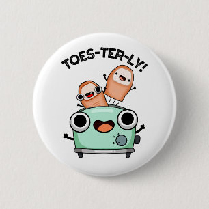 Toes-terly Funny Toe Pun  6 Cm Round Badge