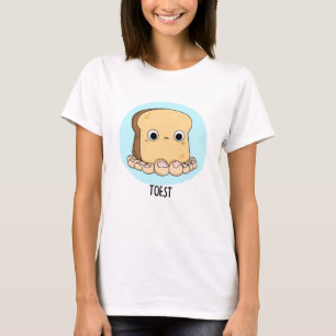 Toest Funny Toast With Toes Pun T-Shirt
