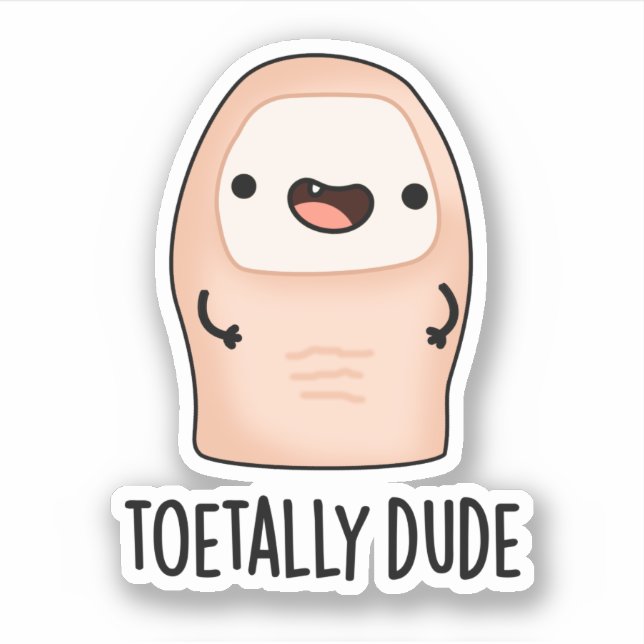 Toetally Dude Funny Big Toe Pun  (Front)