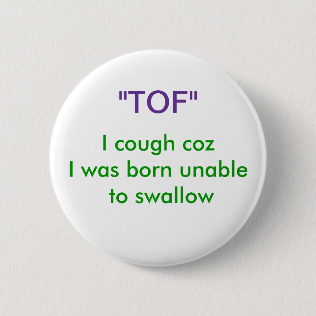 "TOF" 6 CM ROUND BADGE (Front)