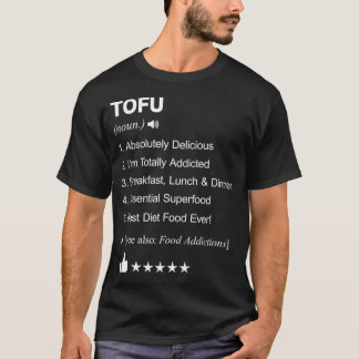 Tofu Definition Meaning culinary art  T-Shirt