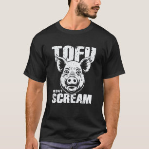 Tofu Doesn't Scream Go Vegan Animal Liberation T-Shirt