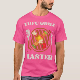 Tofu Grill Master For Vegan & Vegetarians who Love T-Shirt