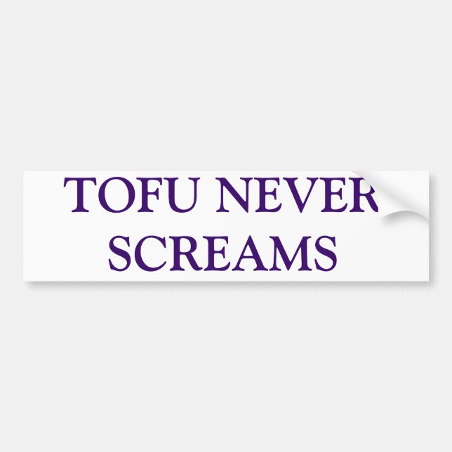 TOFU NEVER SCREAMS BUMPER STICKER (Front)