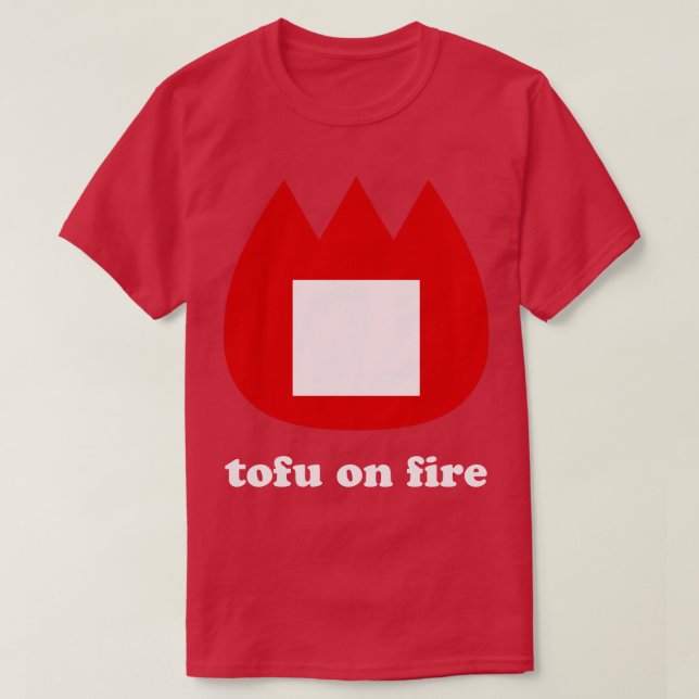 tofu on fire T-Shirt (Design Front)