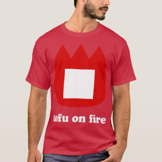 tofu on fire T-Shirt