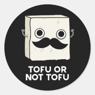 Tofu Or Not Tofu Funny Shakespeare Pun Dark BG Classic Round Sticker