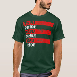 Tofu Pride Vegan Vegetarian Veggi Statement Saying T-Shirt
