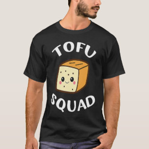 Tofu Squad Funny Tofu Diet Tofu Lovers T-Shirt