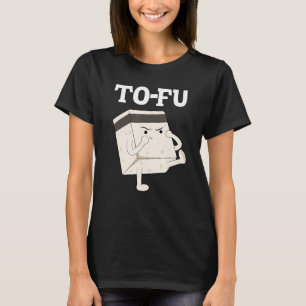tofu   text  pun  wordplay  food  kung fu  vegan T-Shirt