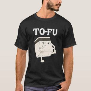 tofu   text  pun  wordplay  food  kung fu  vegan T-Shirt