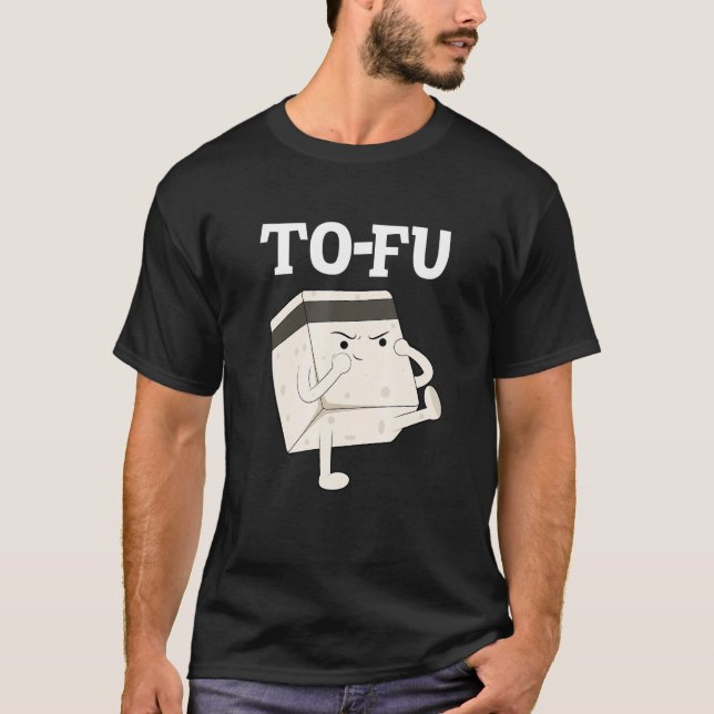 tofu   text  pun  wordplay  food  kung fu  vegan T-Shirt (Front)