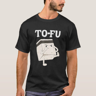 tofu   text  pun  wordplay  food  kung fu  vegan T-Shirt