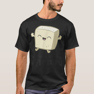 Tofu Vegan Food Everythings Better With Tofu T-Shirt