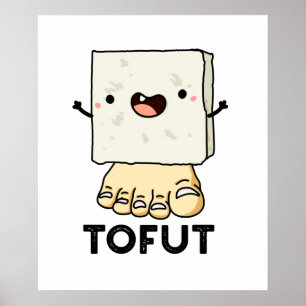 Tofut Funny Tofu Pun  Poster