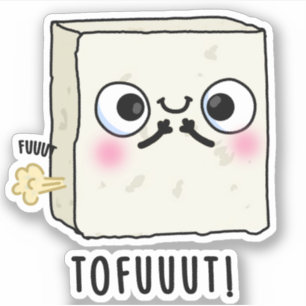 Tofuuut Funny Farting Tofu Pun