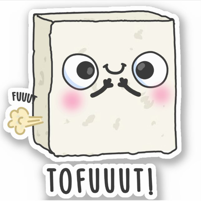 Tofuuut Funny Farting Tofu Pun  (Front)