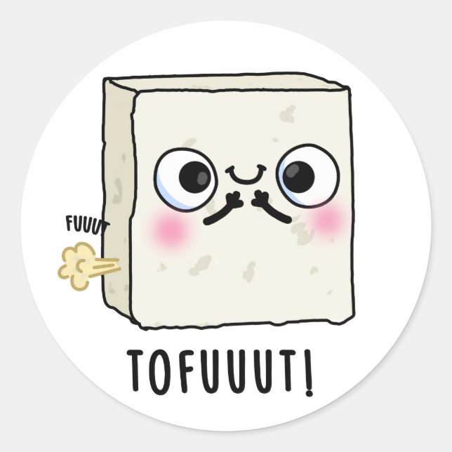 Tofuuut Funny Farting Tofu Pun  Classic Round Sticker (Front)