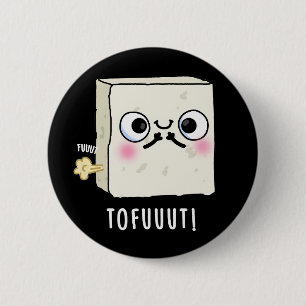 Tofuuut Funny Farting Tofu Pun Dark BG 6 Cm Round Badge
