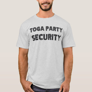 Toga Party Security T-Shirt