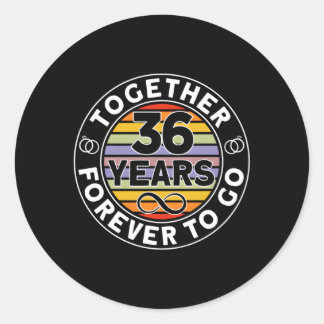 Together 36 Years Forever To Go 36Th Wedding Anniv Classic Round Sticker
