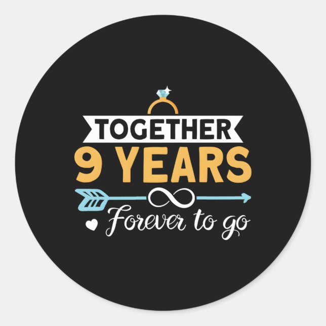 Together 9 Years Forever To Go 9Th Wedding Anniver Classic Round Sticker (Front)