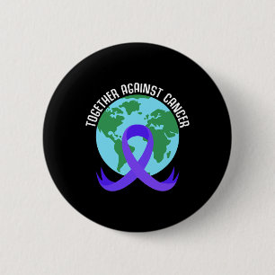 Together Against Cancer Saying For World Cancer Da 6 Cm Round Badge