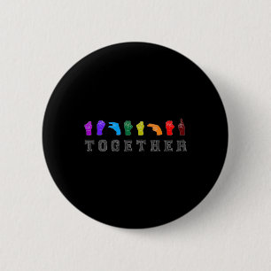 Together ASL Sign Language Handsigns LGBT Awarenes 6 Cm Round Badge