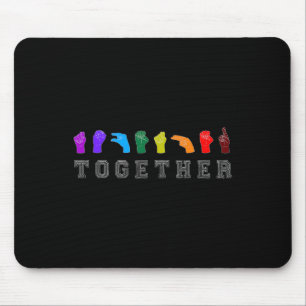 Together Asl Sign Language Handsigns Lgbt Awarenes Mouse Mat
