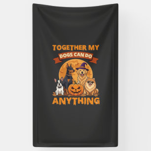 Together Dogs Can Do Anything Halloween Pumpkin Mo Banner