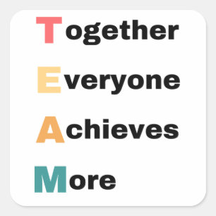 Together Everyone Achieves More 2 Square Sticker